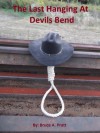 The Last Hanging at Devils Bend - Bruce Pratt