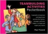 Teambuilding Activities Pocketbook (Management Pocketbooks) (Management Pocketbooks) - Paul Tizzard, Phil Hailstone