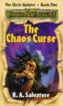 The Chaos Curse (Forgotten Realms: The Cleric Quintet, #5) - R.A. Salvatore, Jeff Easley