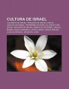 Cultura de Israel: Culin RIA de Israel, Feriados de Israel, Kibutz, L Nguas de Israel, Patrim Nio Mundial Da UNESCO Em Israel - Source Wikipedia