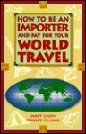 How to Be an Importer and Pay for Your World Travel - Mary Green