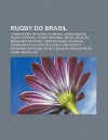 Rugby Do Brasil: Competi Es de Rugby Do Brasil, Jogadores de Rugby Do Brasil, Rugby Em Minas Gerais, Sele O Brasileira de Rugby - Source Wikipedia