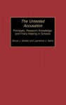 The Untested Accusation: Principals, Research Knowledge, And Policy Making In Schools - Bruce J. Biddle, Lawrence J. Saha