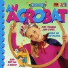 I Want to Be an Acrobat - World Book Inc, Diane James, Fiona Pragoff, Derek Mathews