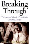 Breaking Through: The Making of Minority Executives in Corporate America - David A. Thomas, John J. Gabarro