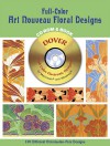 Full-Color Art Nouveau Floral Designs CD-ROM and Book - E.A. Seguy, Marty Noble