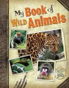 My Book of Wild Animals - San Diego Zoo