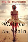 Wait for the Rain - Maria Murnane