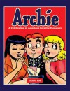 Archie: A Celebration of America's Favorite Teenagers - Craig Yoe, Bob Bolling, Sam Schwartz, Dan DeCarlo, Bob Montana, Various