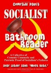 Comrade Paul's Socialist Bathroom Reader: Volume One - Paul B. Skousen