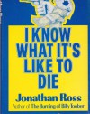 I Know What It's Like To Die - Jonathan Ross