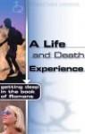 A Life and Death Experience: Getting Deep in the Book of Romans - Steve Keels, Lawrence Kimbrough