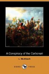 A Conspiracy of the Carbonari (Dodo Press) - Luise Mühlbach, Mary J. Safford