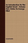 An Introduction to the English Novel - Volume One: Defoe to George Eliot - Arnold Kettle