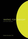 Waiting For Daylight - Palmer Chinchen, PhD