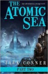 The Atomic Sea: Volume Two - Jack Conner