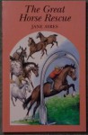 The Great Horse Rescue - Jane Ayres