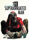 Superannuated MAN #4 (Of 6) (MR) 9.4 + NM + 11/5/14+ Image Comics - Ted McKeever