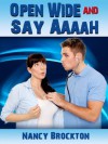 OPEN WIDE AND SAY Aaaah: A Reluctant Doctor/Patient erotica story (Doctor Patient Sex) - Nancy Brockton