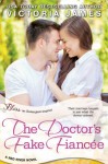 The Doctor's Fake Fiancée - Victoria James