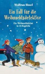 Ein Fall für die Weihnachtsdetektive: Ein Weihnachtskrimi in 24 Kapiteln (German Edition) - Wolfram Hänel, Silke Brix