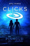 Clicks (The Pinhold Prophecy) - Amy Evans