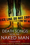 Death Songs From the Naked Man - Donn Gash, James R. Newman