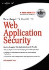 Developer's Guide to Web Application Security - Michael Cross