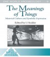 The Meanings of Things: Material Culture and Symbolic Expression - Grégoire Allaire, Ian Hodder