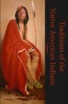 Traditions of the North American Indians, Volume 1: A Captivating First Hand Account of History (Timeless Classic Books) - James Athearn Jones, Timeless Classic Books