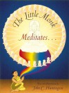 Little Monk Meditates.. - John C. Huntington