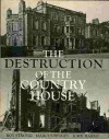 The Destruction of the Country House: 1875-1975 - Roy Strong, Marcus Binney, John Harris