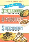 3 Ingredient Cookbook, 4 Ingredient Cookbook, 5 Ingredient Cookbook - Publications International Ltd.