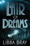 Lair of Dreams - Libba Bray
