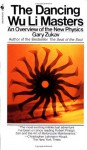 The Dancing Wu Li Masters: An Overview of the New Physics - Gary Zukav, David Finkelstein
