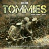 Tommies: Part One, 1914 - Nick Warburton, Michael Chaplin, Jonathan Ruffle, Indira Varma, Lee Ross, a full cast, BBC Worldwide Ltd