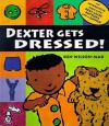 Dexter Gets Dressed! - Ken Wilson-Max