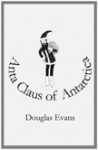 Anta Claus of Antarctica - Douglas Evans