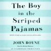 The Boy in the Striped Pajamas - John Boyne, Michael Maloney