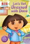 Let's Get Dressed with Dora (Novelty Book) - Brooke Lindner, A&J Studios