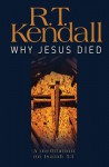 Why Jesus Died: A Meditation on Isaiah 53 - R.T. Kendall