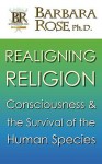 Realigning Religion - Barbara Rose