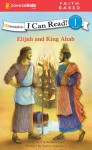Elijah and King Ahab (I Can Read! / Bible Stories) - Crystal Bowman