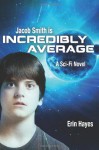 Jacob Smith is Incredibly Average - Erin Hayes