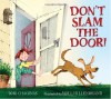 Don't Slam the Door! - Dori Chaconas, Will Hillenbrand