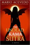 The Undead Kama Sutra - Mario Acevedo