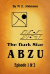The Dark Star ABZU: Episode 1 & 2 - Michael Johnson