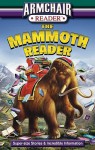 Armchair Reader: The Mammoth Reader: Super-Size Stories & Incredible Information - Jeff Bahr