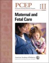 PCEP Maternal and Fetal Care (Book II) - John Kattwinkel, Susan B. Clarke, Brenda Daugherty, Victoria A. Flanagan