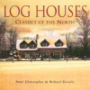 Log Houses: Classics of the North - Peter Christopher, Richard Skinulis